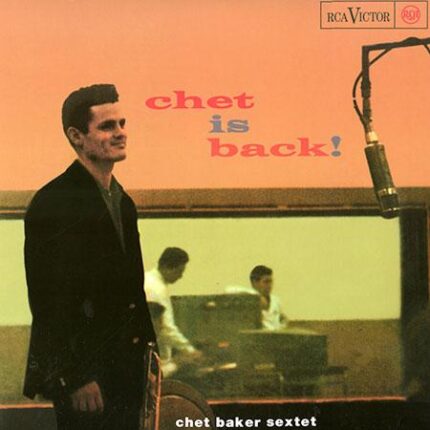 Chet Baker - Chet Is Back - 180 Gram LP