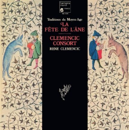The Clemencic Consort conducted by Dr. René Clemencic - La Fete de L'ane Harmonia Mundi LP